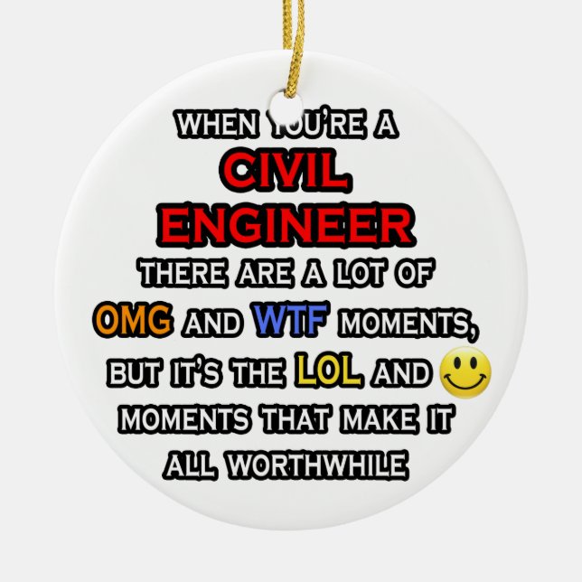Funny Civil Engineer ... OMG WTF LOL Ceramic Ornament (Front)