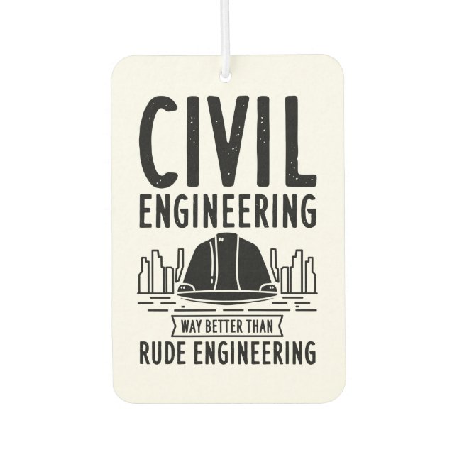 Funny Civil Engineering Gag Engineer Graduate Air Freshener (Front)