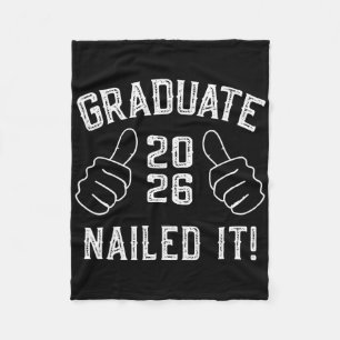 Funny Cl Of 2026 Nailed It Graduation For Him Her Fleece Blanket