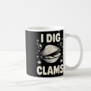 Funny Clam Digging Design For Men Women Clam Digge Coffee Mug