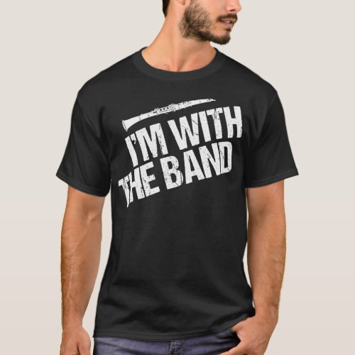 Funny Clarinet Im With the Band T_Shirt