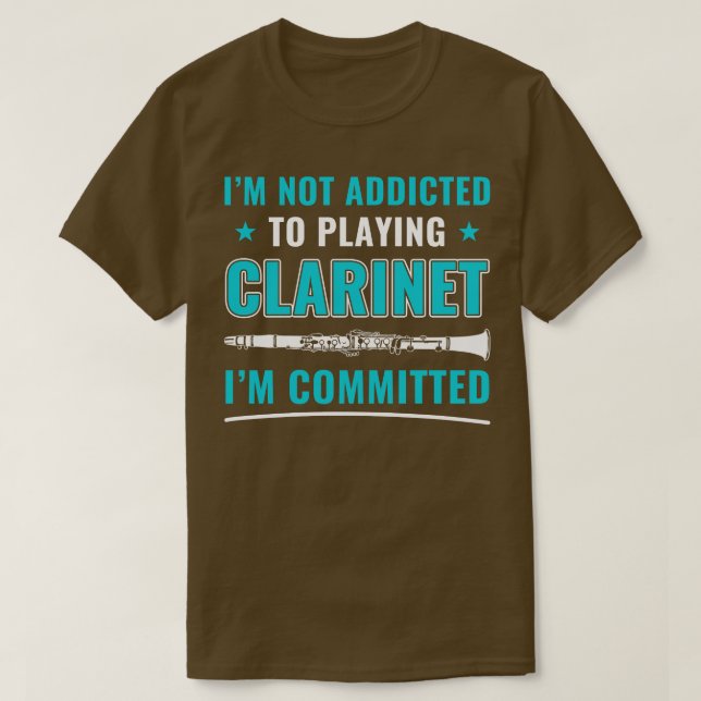 Funny Clarinet Player Clarinetist Committed to Cla T-Shirt (Design Front)