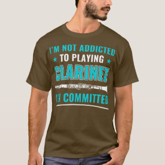 Funny Clarinet Player Clarinetist Committed to Cla T-Shirt