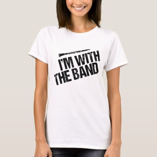 Funny Clarinet Player Im With The Band Womens T_Shirt
