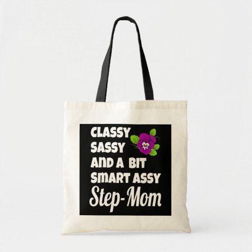 Funny Classy Sassy And A Bit Smart Assy Step Mom Tote Bag