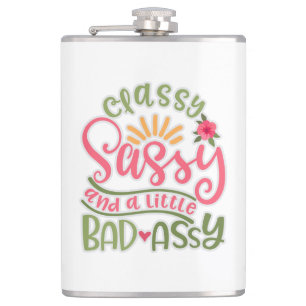 Funny Classy Sassy And A Little Bad Assy Sassy Fri Flask