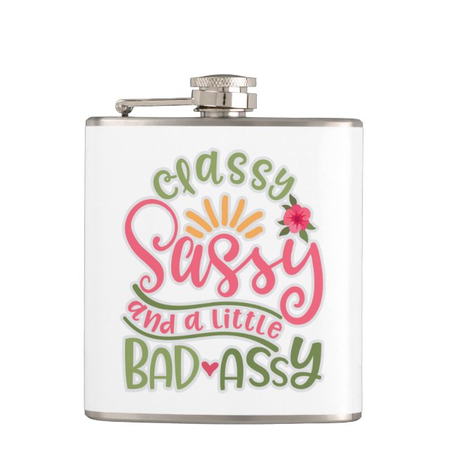 Funny Classy Sassy And A Little Bad Assy Sassy Fri Flask (Front)