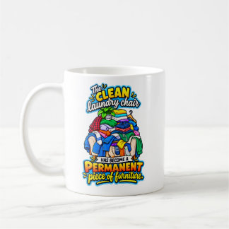 Funny Clean Laundry Chair Quote Coffee Mug