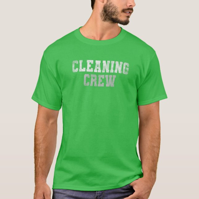 Funny CLEANING CREW Clean Up Team Custodian Grunge T-Shirt (Front)