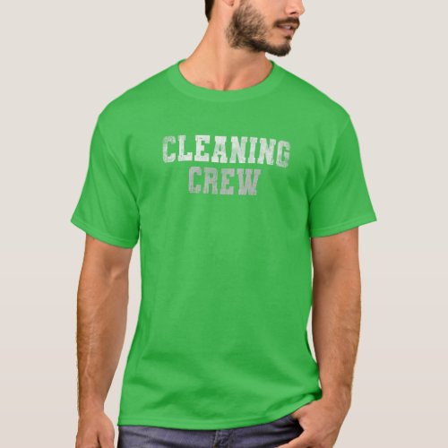 Funny CLEANING CREW Clean Up Team Custodian Grunge T_Shirt