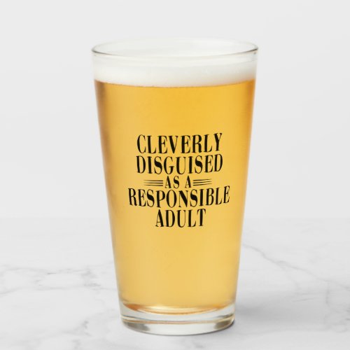 Funny Cleverly Disguised Responsible Adult Glass