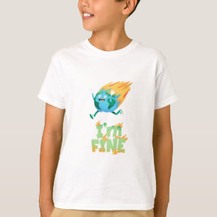 Funny Climate Change Earth “I’m Fine” Design T-Shirt