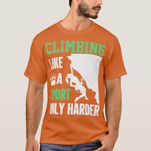 funny climbing like sport lovers Climber Mountain  T_Shirt