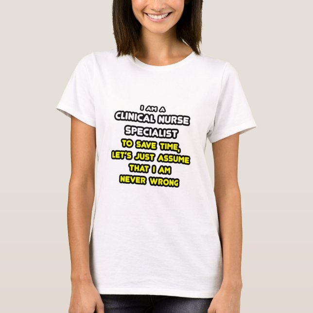 Funny Clinical Nurse Specialist T-Shirts and Gifts (Front)