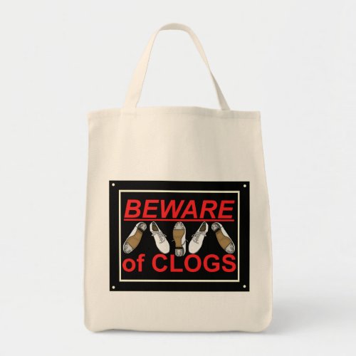 Funny Clogging Dancer Beware of Clogs Design Tote Bag