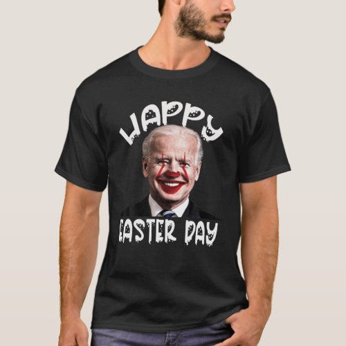 Funny Clown Joe Biden Happy Easter Day For Hallowe T_Shirt