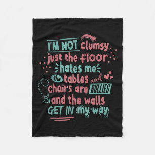 Funny Clumsy Sarcasm Quotes Apparel I'm Not Clumsy Fleece Blanket