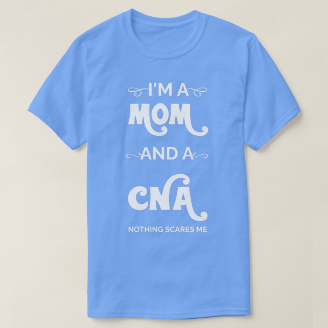 Funny CNA gifts Certified Nursing Assistant T-Shirt (Design Front)