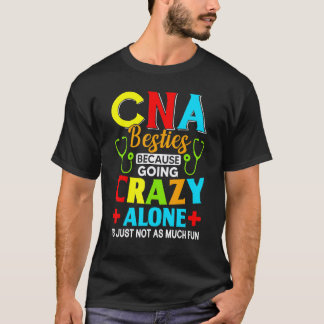 Funny Cna Healthcare Worker Women Girls Nurse Be T-Shirt