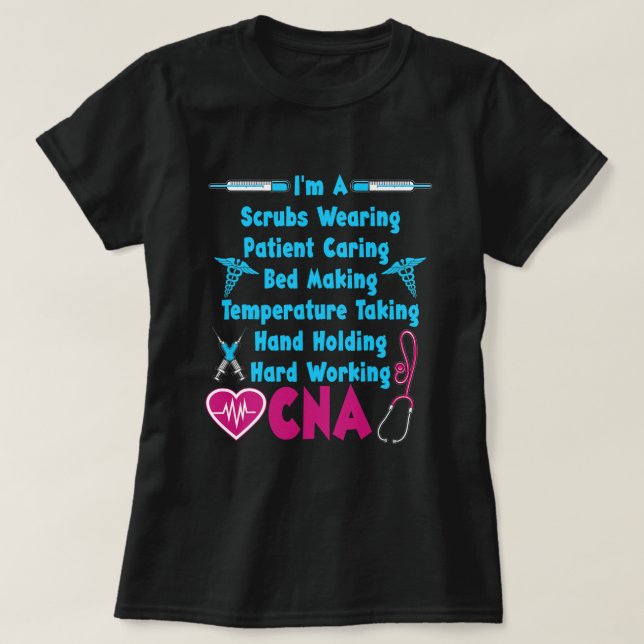 Funny CNA Humor Quote Proud Certified Nursing Assi T-Shirt (Design Front)