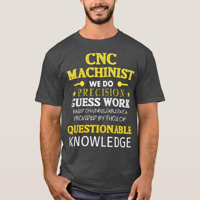 Funny CNC Machinist  CNC Operator Gift Idea for T-Shirt (Front)