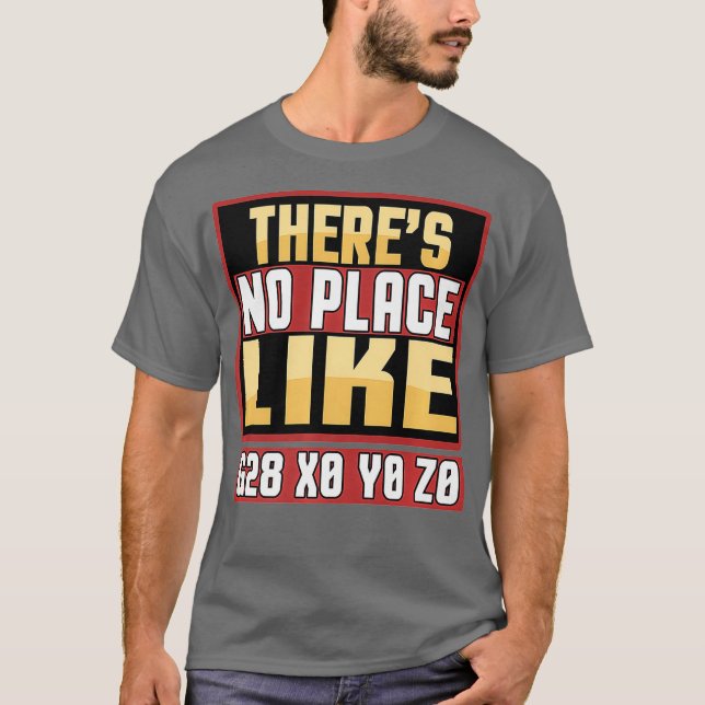 Funny CNC Machinist Theres No Place Like G28 X0 T-Shirt (Front)