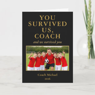 Funny Coach You Survived Us Team Photo Thank You Card