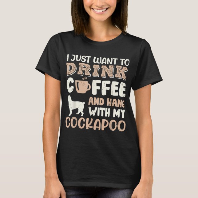 Funny Cockapoo Drink Coffee Hand With Dog Mom Gift T-Shirt (Front)