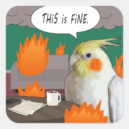 Funny Cockatiel Birb This is Fine Meme Pet Bird Square Sticker