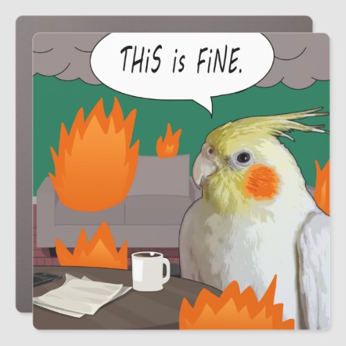 Funny Cockatiel Bird Meme This Is Fine Birb Humor Car Magnet