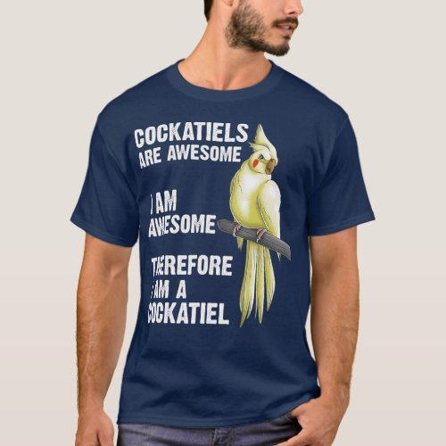 Funny Cockatiel Gift For Men Women Bird Parrot T_Shirt