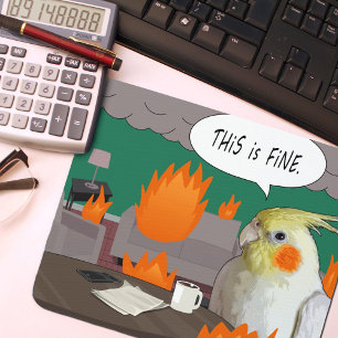 Funny Cockatiel I'm Fine Burning Room Meme Mouse Pad