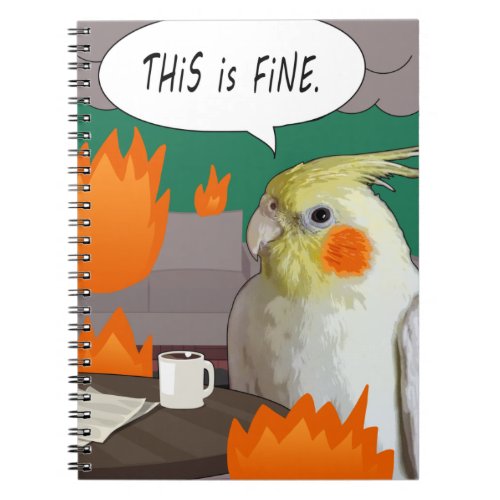 Funny Cockatiel Meme This Is Fine Household Chaos Notebook