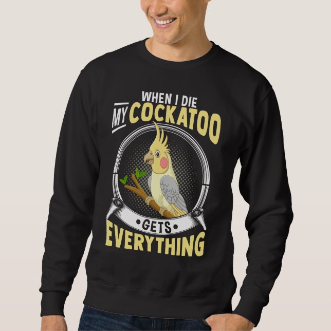 Funny Cockatoo Friendship Quote Parrot Bird Lover Sweatshirt (Front)