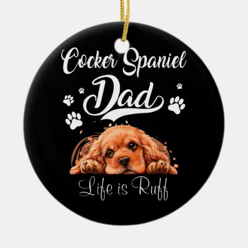 Funny Cocker Spaniel Dad Father Day Lover Dog  Ceramic Ornament