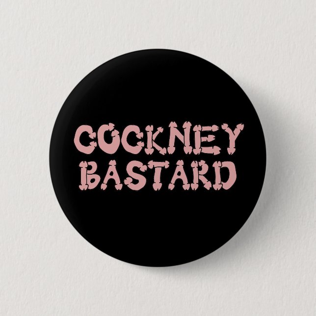Funny cockney bastard button (Front)