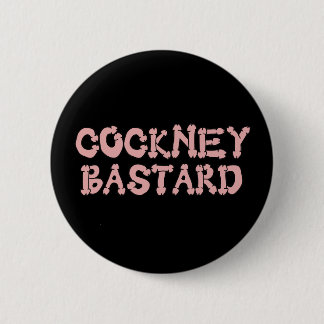 Funny cockney bastard button