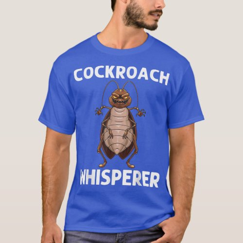 Funny Cockroach For Men Women Entomology Pest Cont T_Shirt