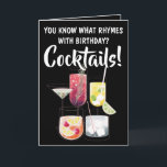 Funny  Cocktails, Drinking Birthday Card<br><div class="desc">Funny You Know What Rhymes With Birthday? Cocktails! Birthday Card with colorful cocktail glasses,  drinks illustrations. Start the birthday celebrations with a few cocktails!</div>
