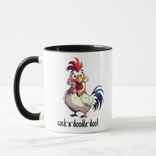 Funny Cocky Cock_a_doodle_doo Rooster Morning Call Mug