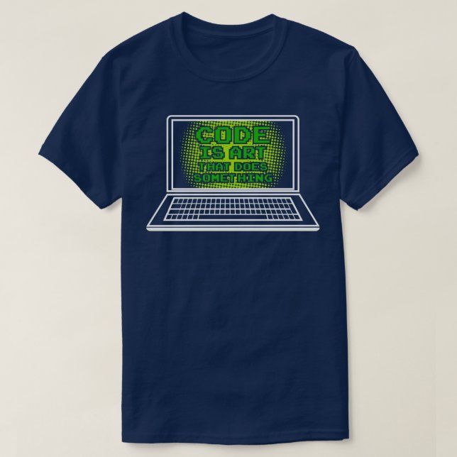 Funny Code is art that does something TShirts and  (Design Front)