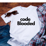 Funny Coder Computer Programmer T-Shirt<br><div class="desc">This is the perfect funny T shirt for anyone who loves Computer Programming and coding. It features the text code blooded.  A fun t shirt for your favorite geek programmer.</div>