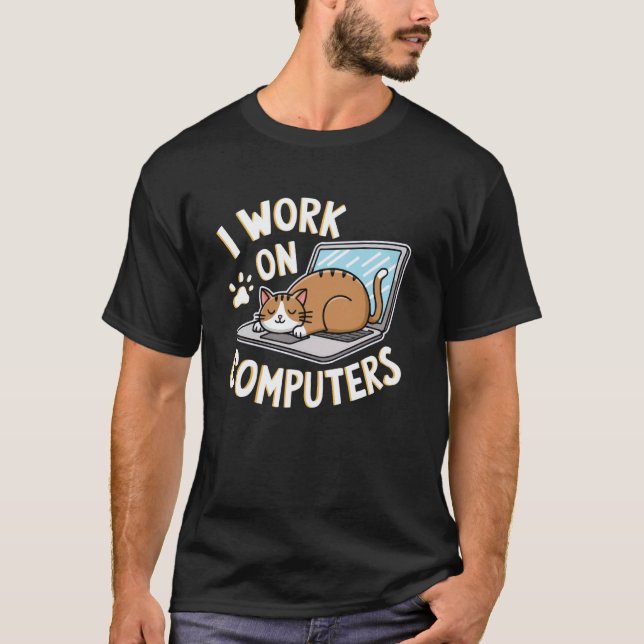 Funny Coder I Work On Computers Cat Lover Programm T-Shirt (Front)