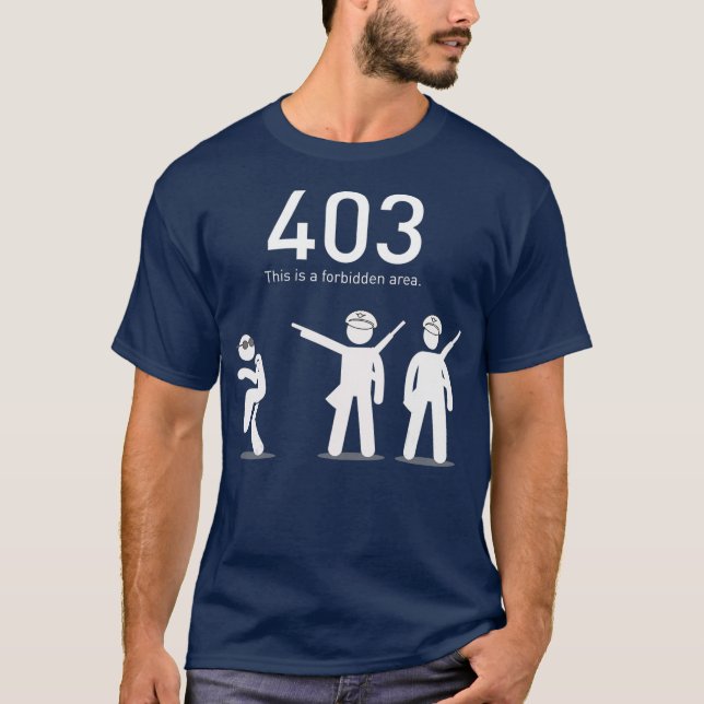 Funny Coding Gift 403 This Is A Forbidden Area T-Shirt (Front)