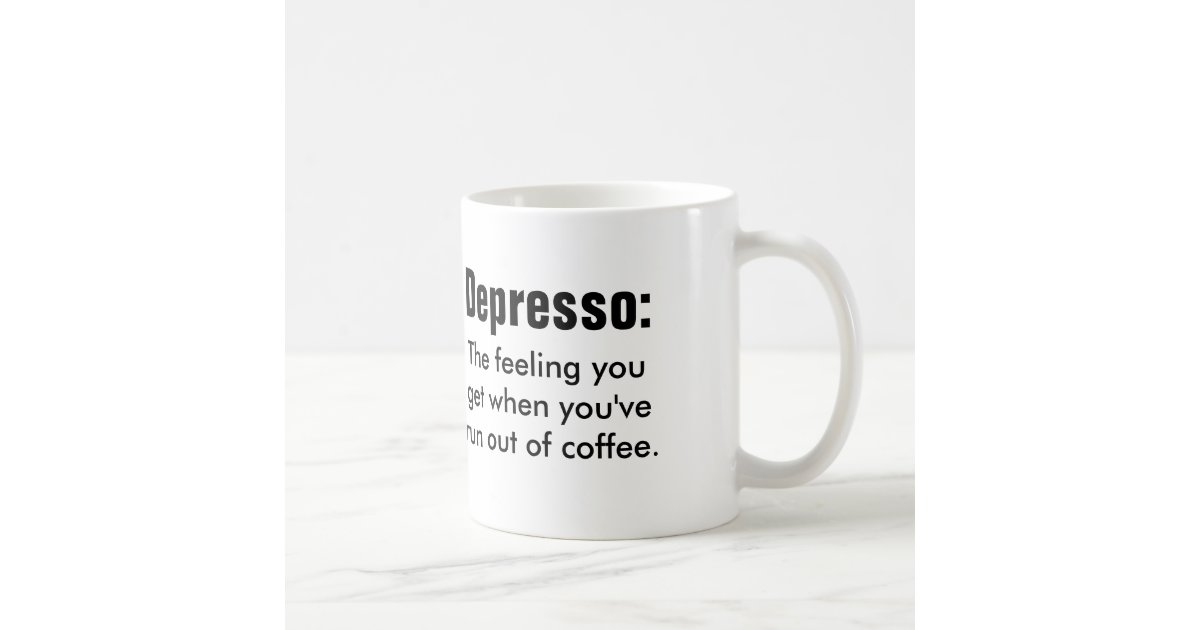 Not Even Espresso Can Cure My Depresso Mug, Funny Mug, Morning Coffee Mug,  Meme Mug 