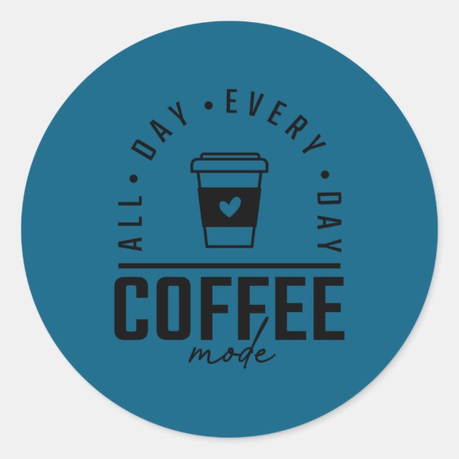 Funny Coffee All Day Coffee Lover  Classic Round Sticker (Front)