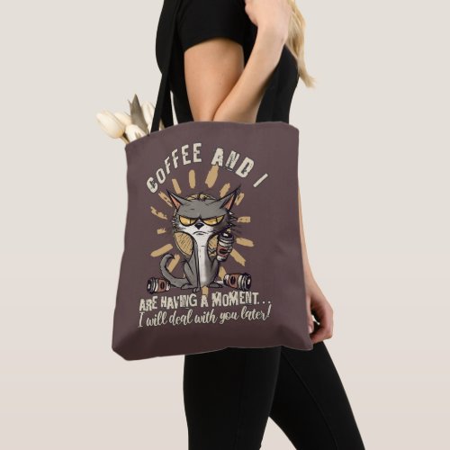 Funny Coffee and I having a Moment Cat Tote Bag