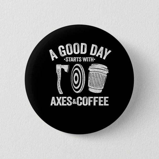 Funny Coffee Axe Throwing Quote Gift Hatchet Button (Front)