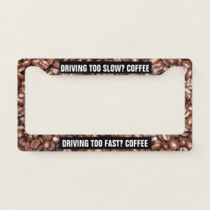 Funny Coffee Beans Coffee Lover License Plate Frame
