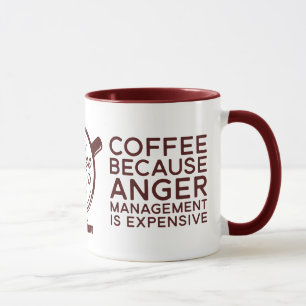 Funny Coffee Because Anger Management is Expensive Mug
